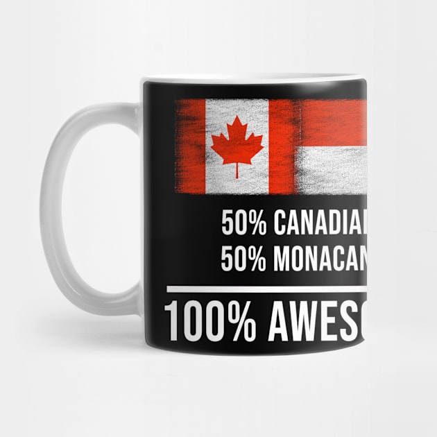 50% Canadian 50% Monacan 100% Awesome - Gift for Monacan Heritage From Monaco by Country Flags